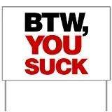 btw_you_suck_yard_sign (1).webp